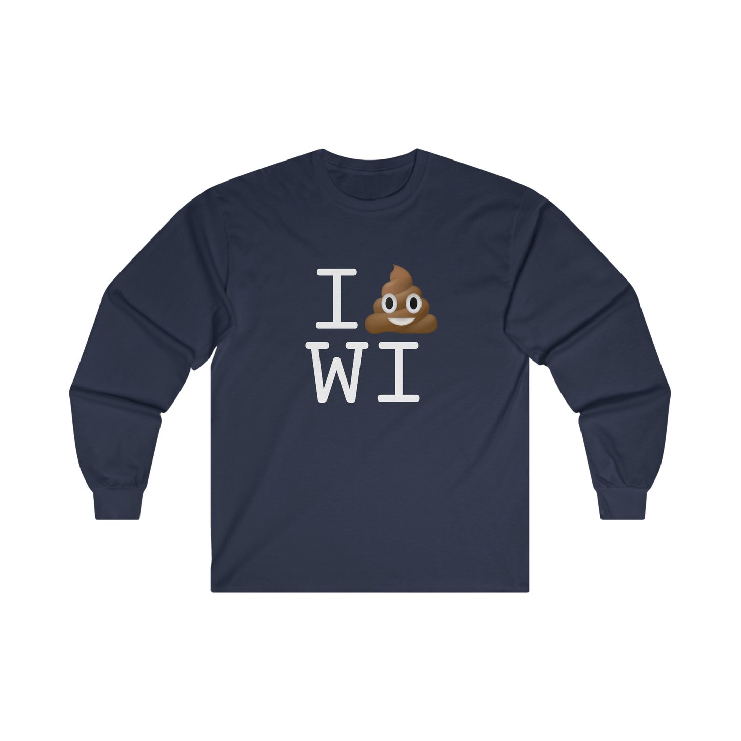 "I Poop in Wisconsin" Long Sleeve Shirt