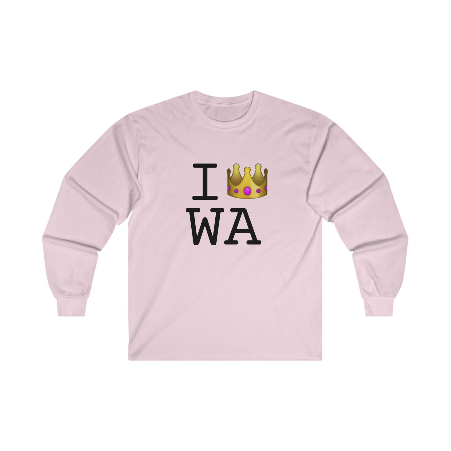 "I'm Royalty (Wear a Crown) in Washington" Long Sleeve Shirt