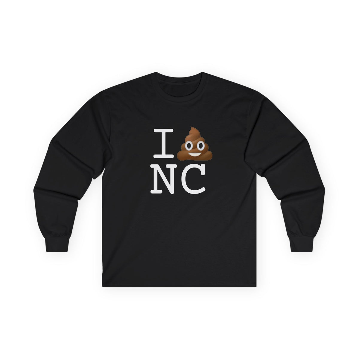 "I Poop in North Carolina" Long Sleeve Shirt