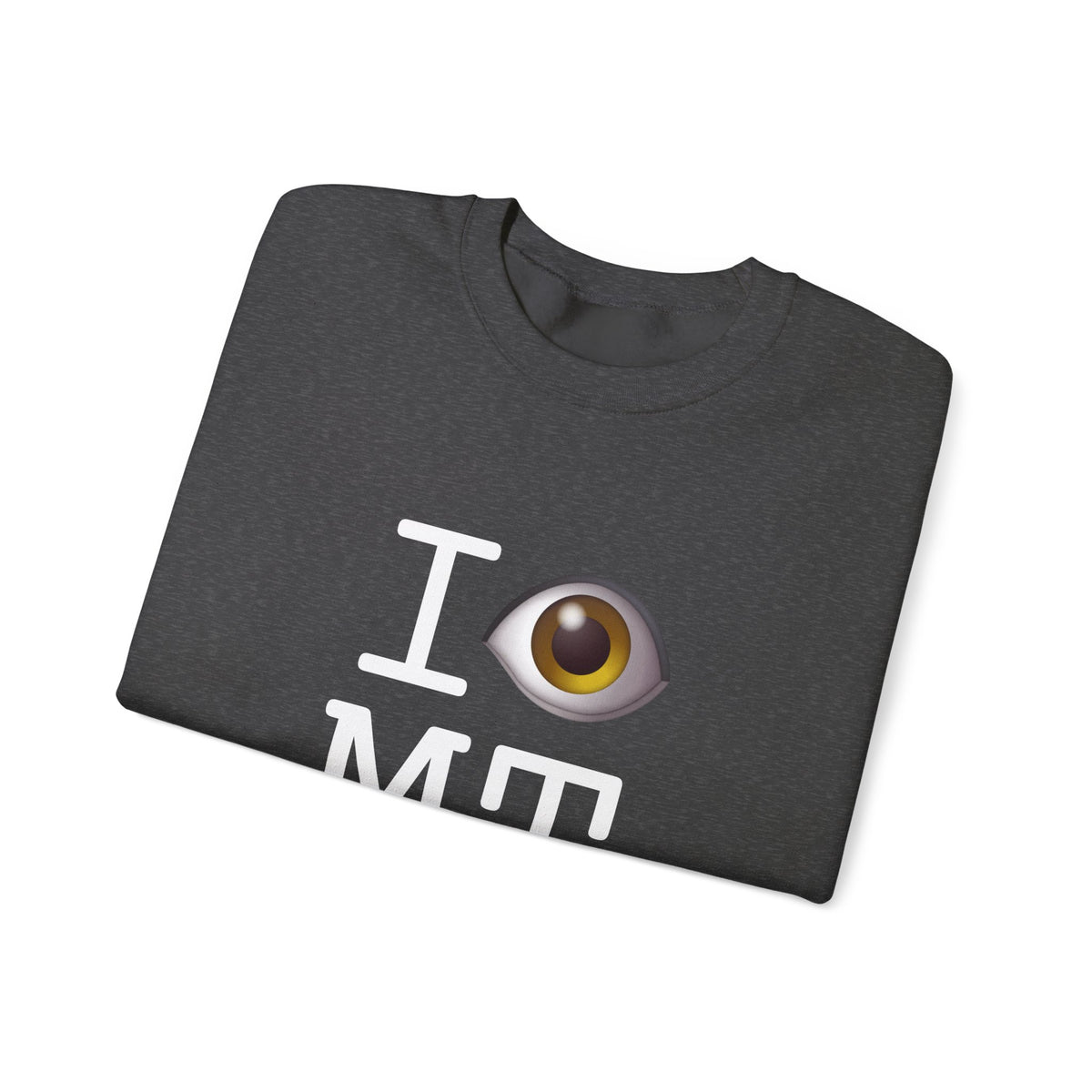 "I See (Eye) Montana" Sweatshirt
