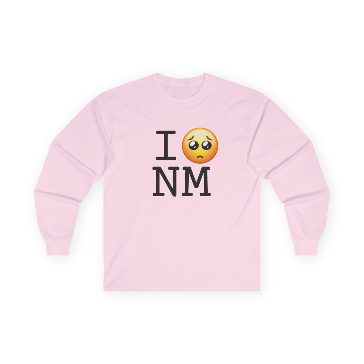 "I'm Begging about New Mexico" Long Sleeve Shirt