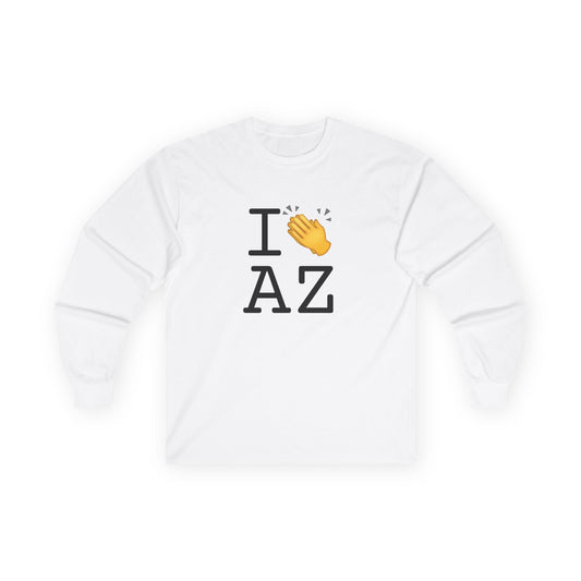 "I Applaud Arizona" Long Sleeve Shirt