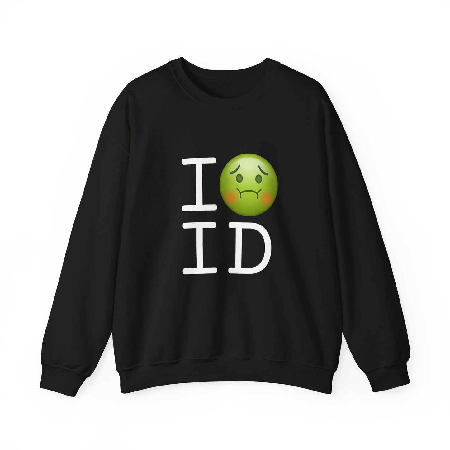 "I'm Nauseous about Idaho" Sweatshirt