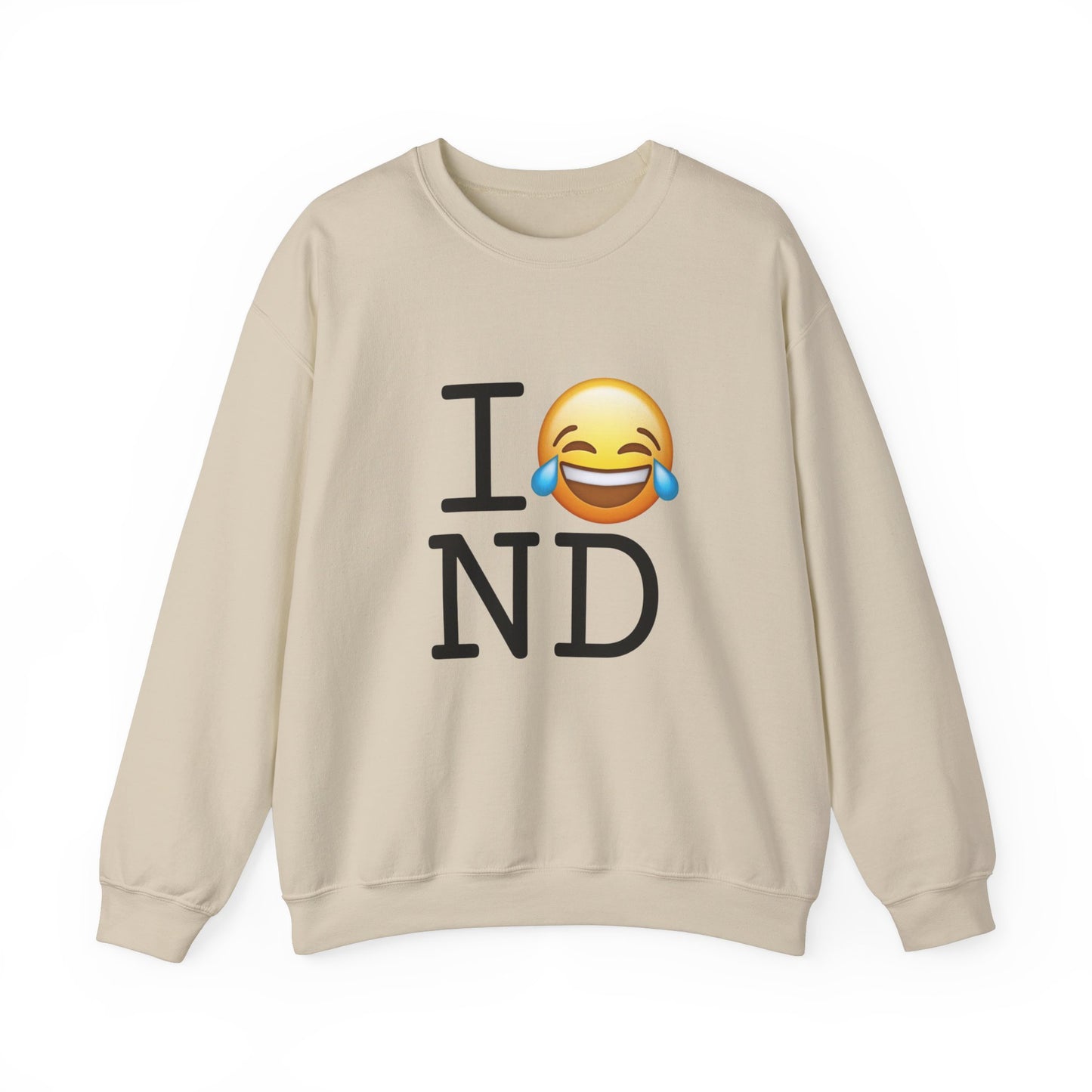 "I'm Laughing at North Dakota" Sweatshirt