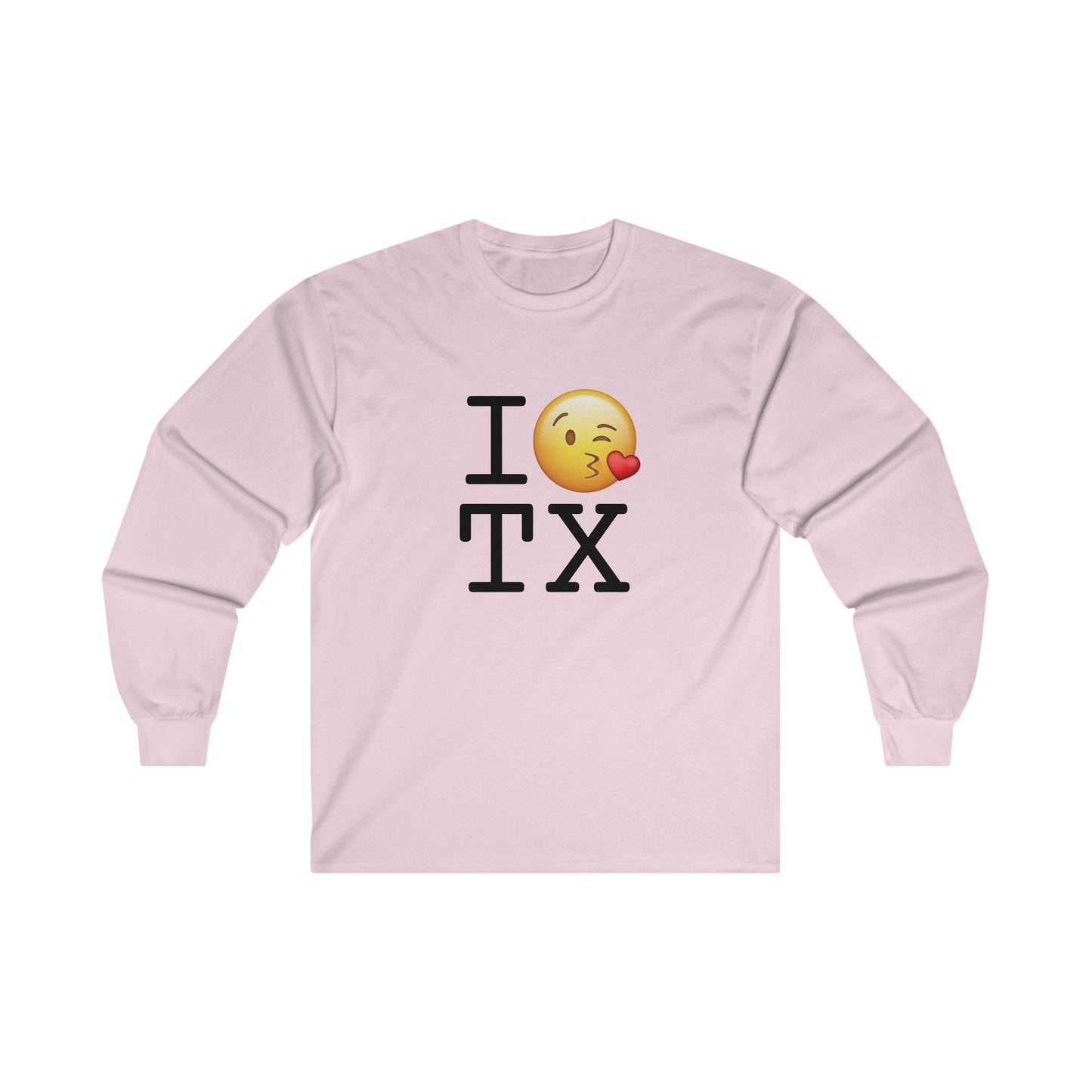 "I Blow a Kiss at Texas" Long Sleeve Shirt