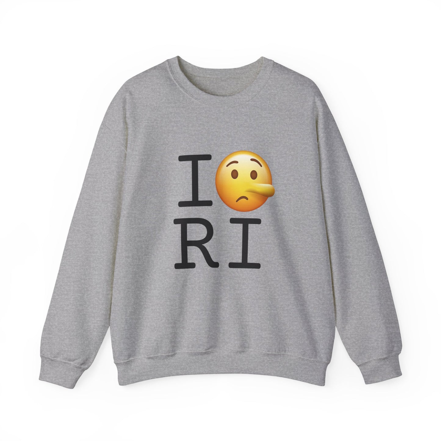 "I Lie about Rhode Island" Sweatshirt
