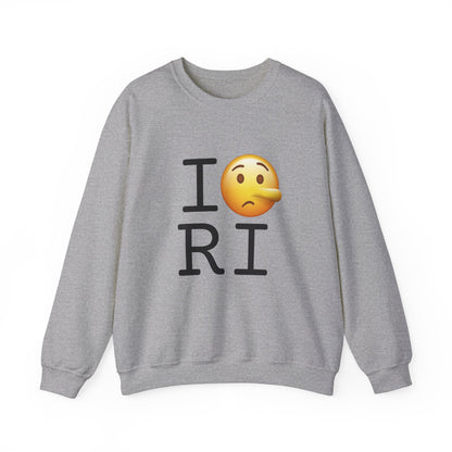 "I Lie about Rhode Island" Sweatshirt