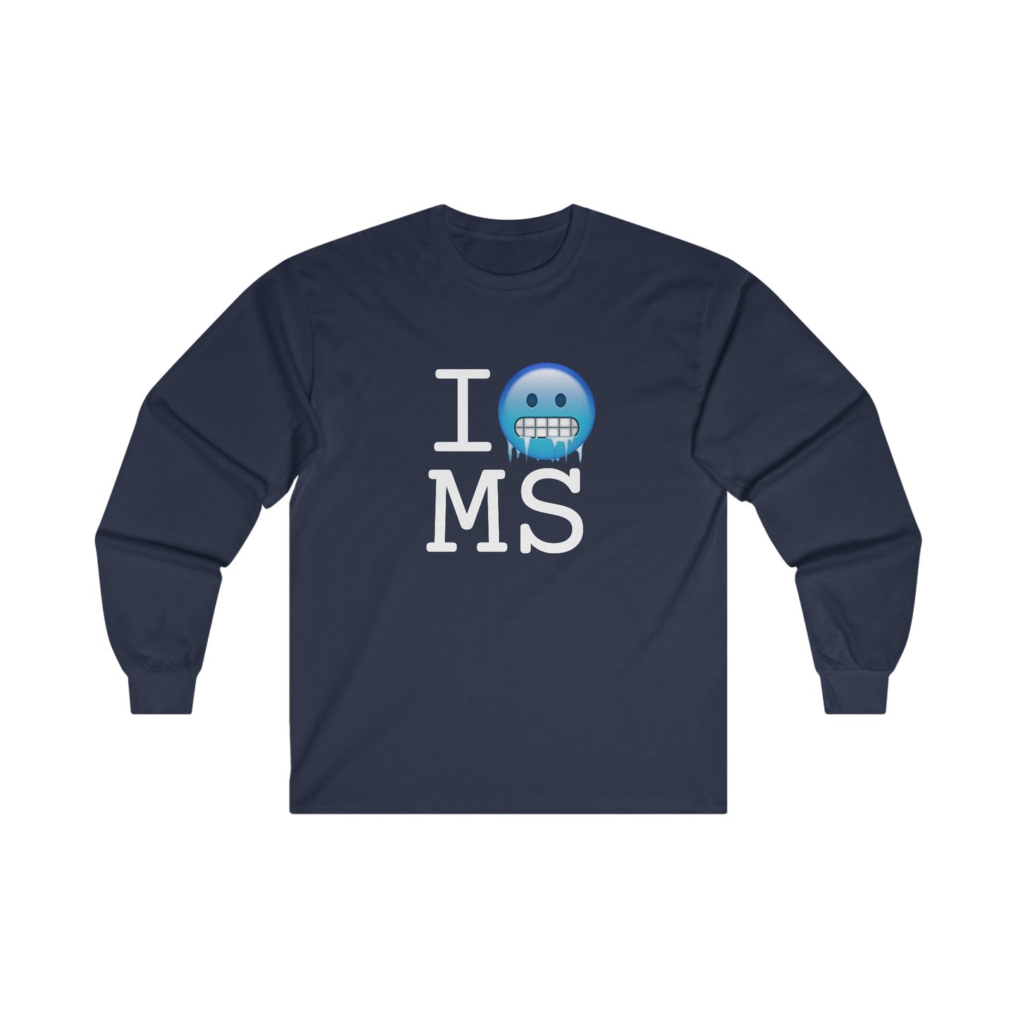 "I'm Cold in Mississippi" Long Sleeve Shirt
