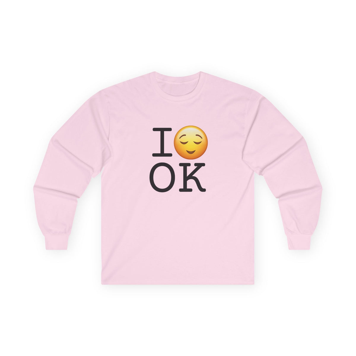 "I'm Relieved about Oklahoma" Long Sleeve Shirt