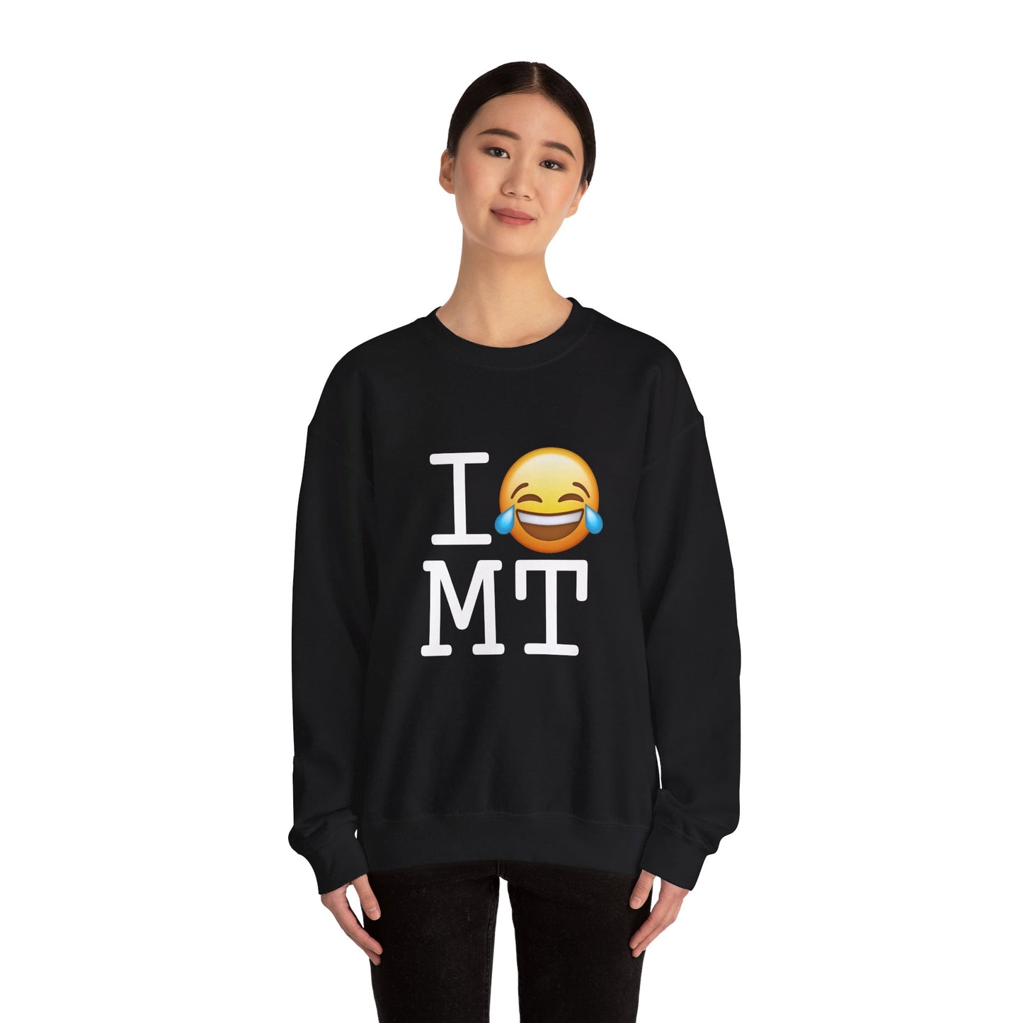 "I'm Laughing at Montana" Sweatshirt