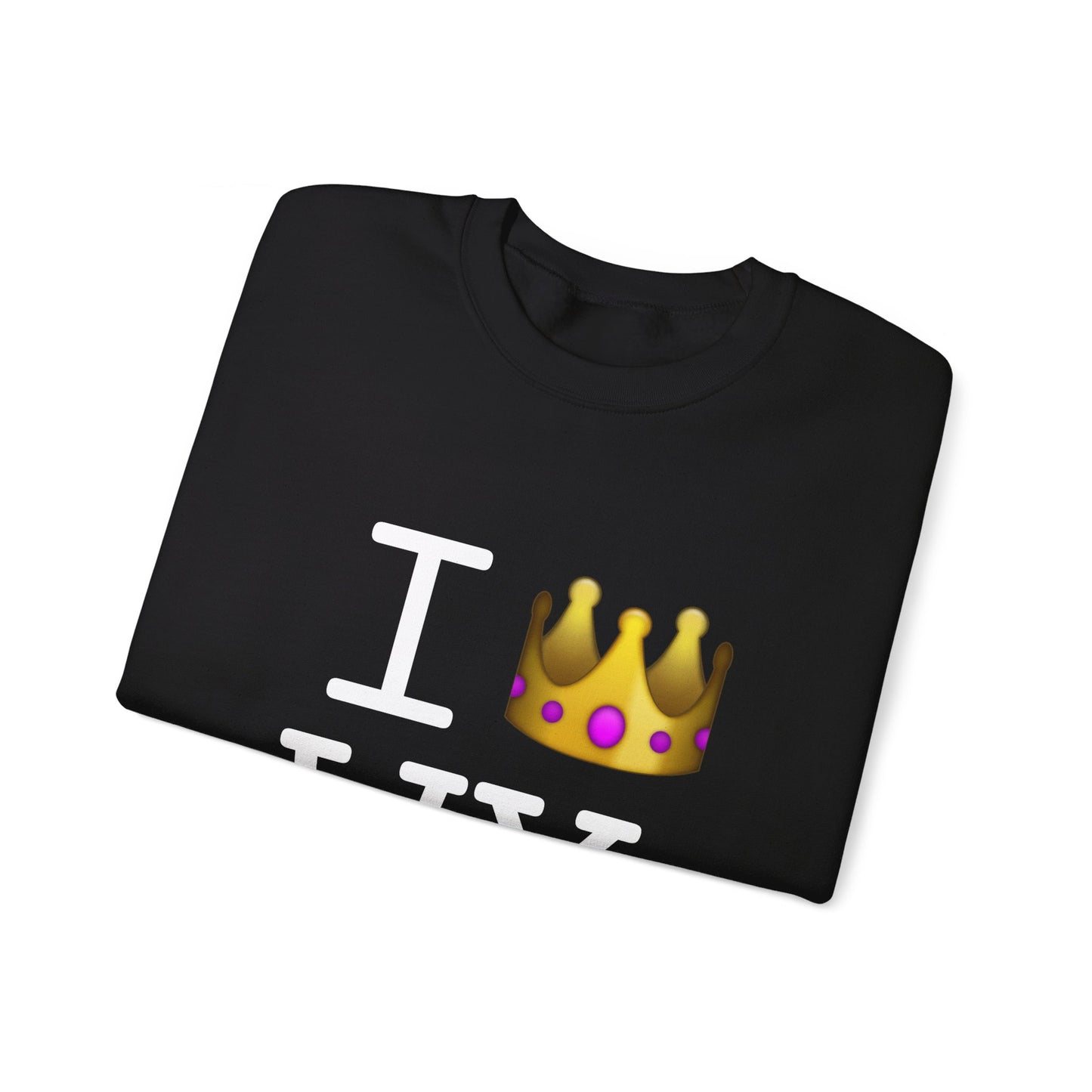 "I'm Royalty (Wear a Crown) in Wyoming" Sweatshirt