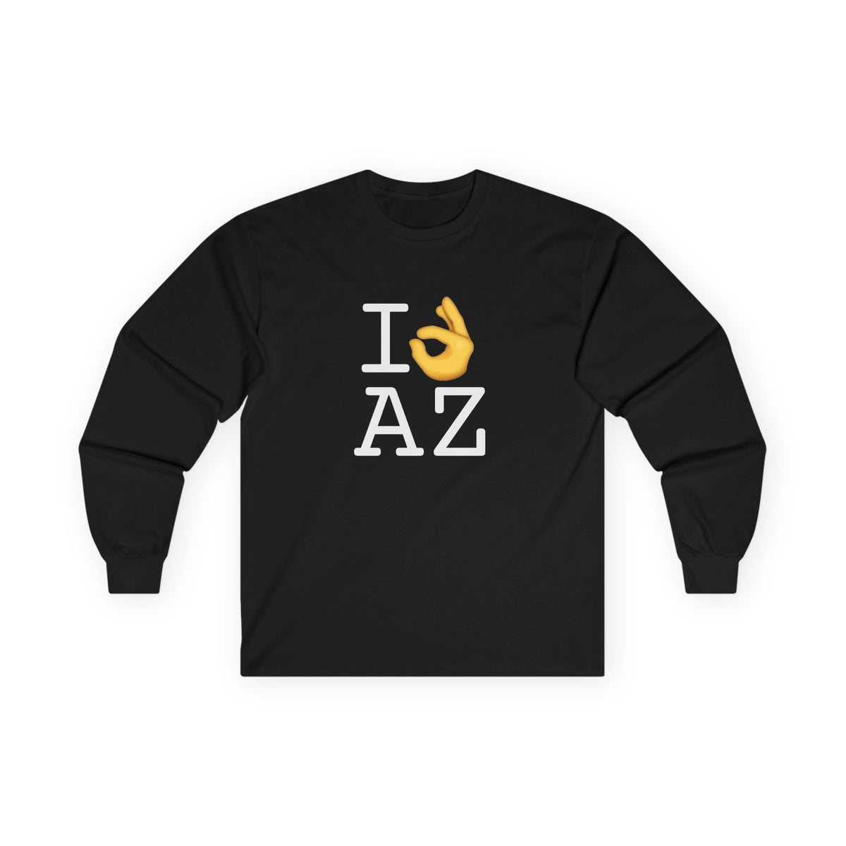 "I'm OK with Arizona" Long Sleeve Shirt