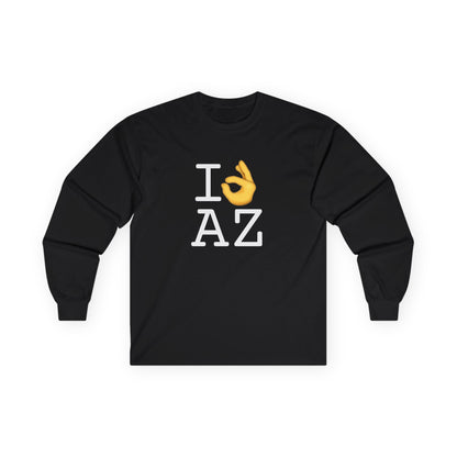 "I'm OK with Arizona" Long Sleeve Shirt