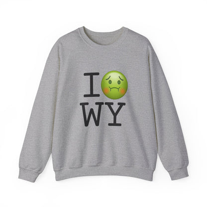 "I'm Nauseous about Wyoming" Sweatshirt