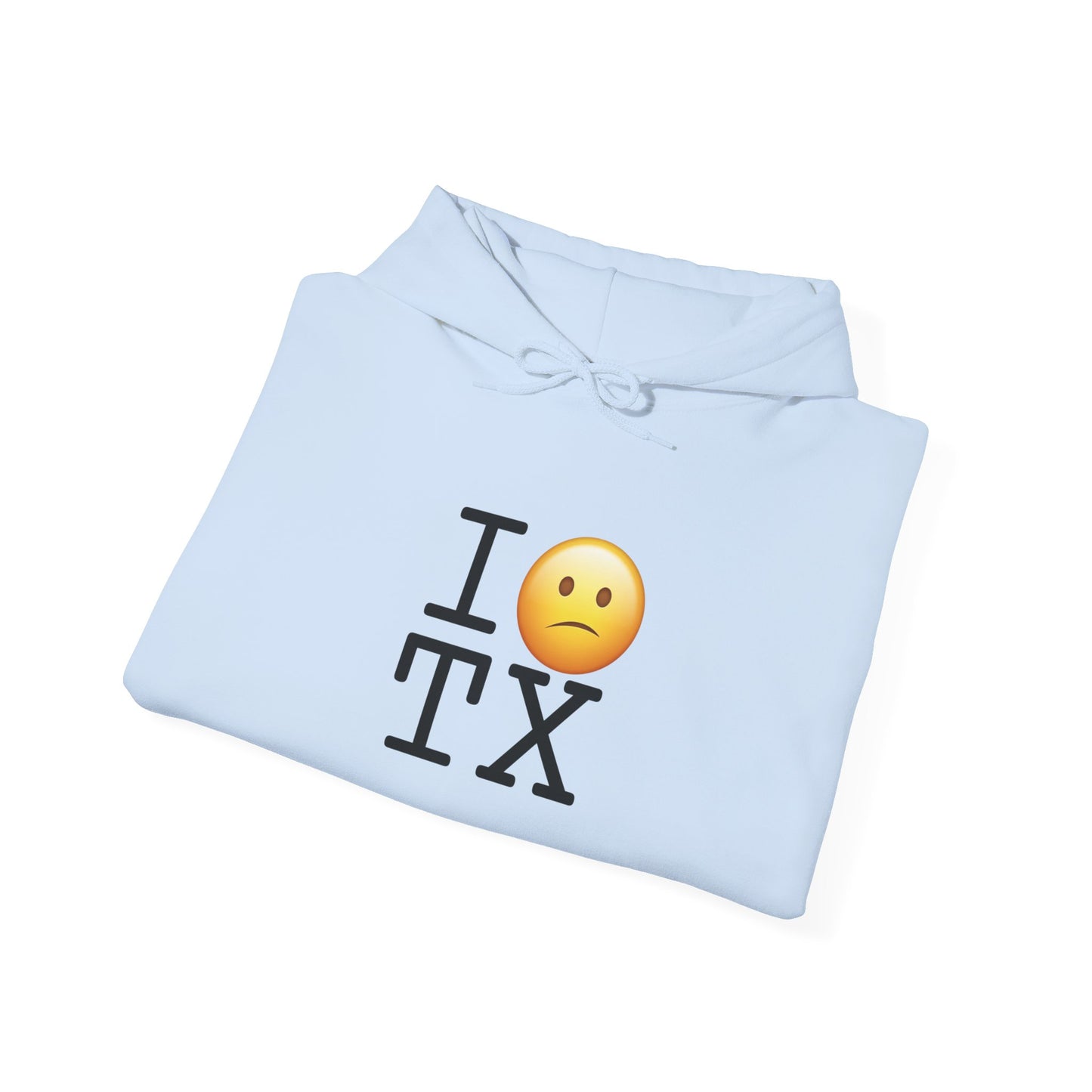 "I'm Confused by Texas" Hoodie