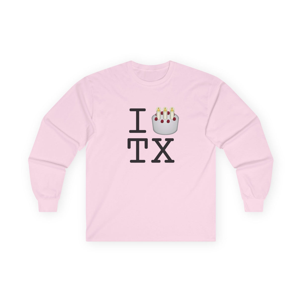 "I Birthday Cake Texas" Long Sleeve Shirt