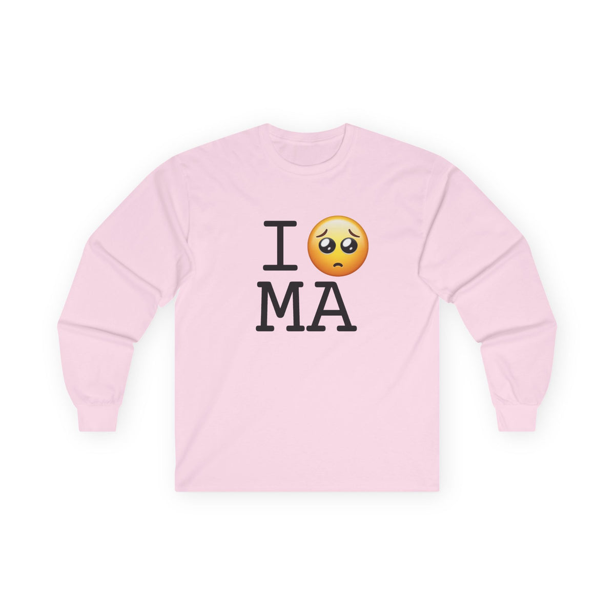 "I'm Begging about Massachusetts" Long Sleeve Shirt
