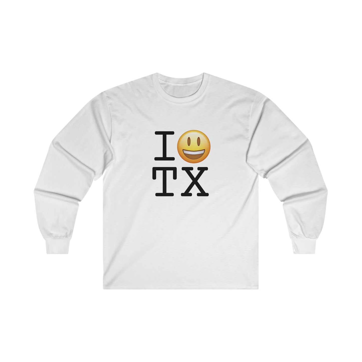 "I'm Happy about Texas" Long Sleeve Shirt