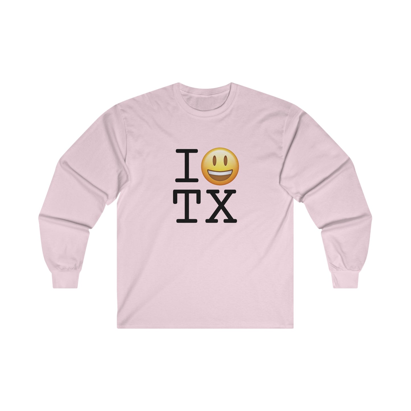 "I'm Happy about Texas" Long Sleeve Shirt