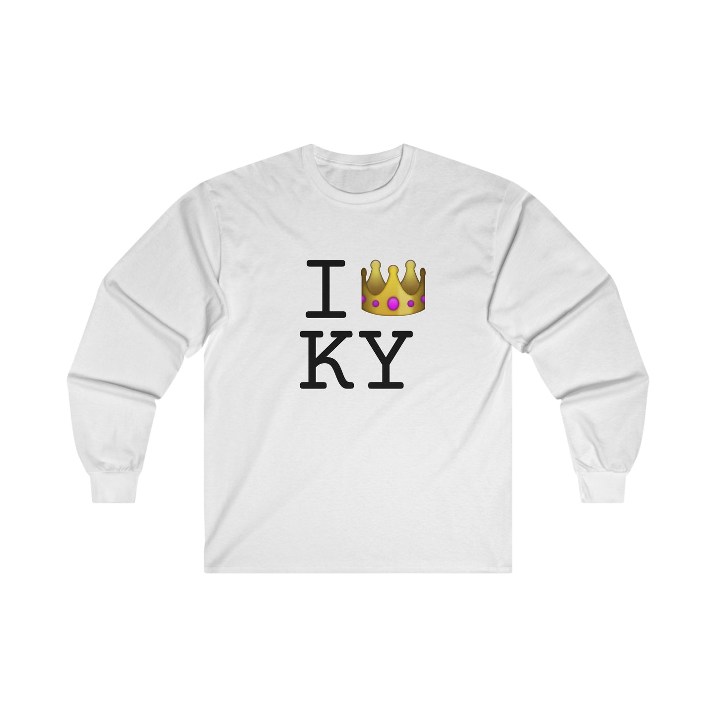 "I'm Royalty (Wear a Crown) in Kentucky" Long Sleeve Shirt