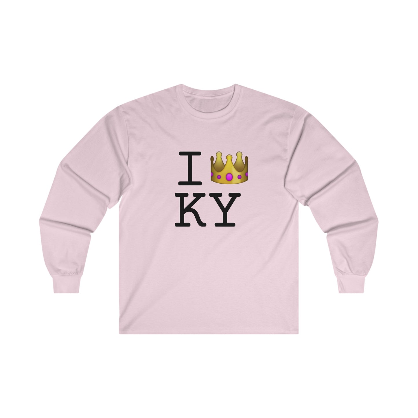 "I'm Royalty (Wear a Crown) in Kentucky" Long Sleeve Shirt