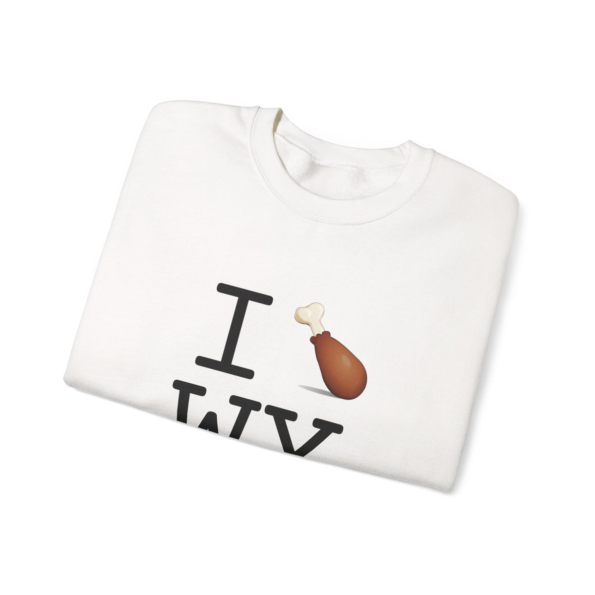 "I Chicken Drumstick Wyoming" Sweatshirt