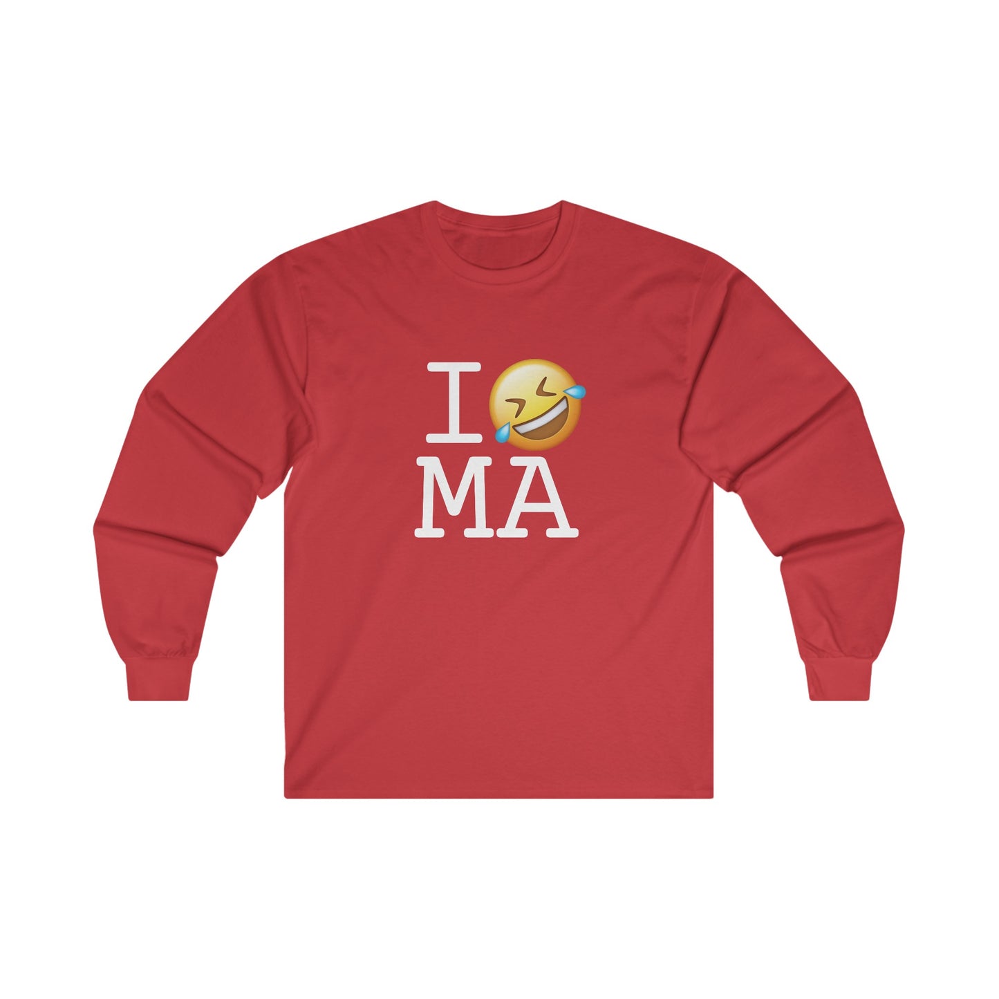 "I Laugh Hard (LMFAO) at Massachusetts" Long Sleeve Shirt