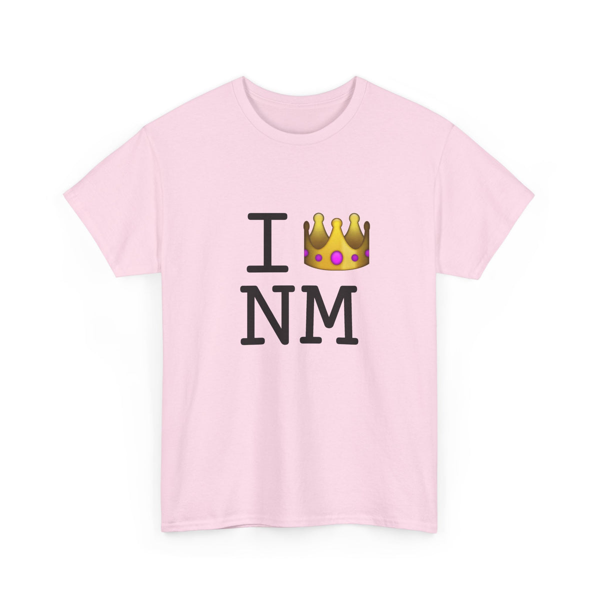 "I'm Royalty (Wear a Crown) in New Mexico" Tee