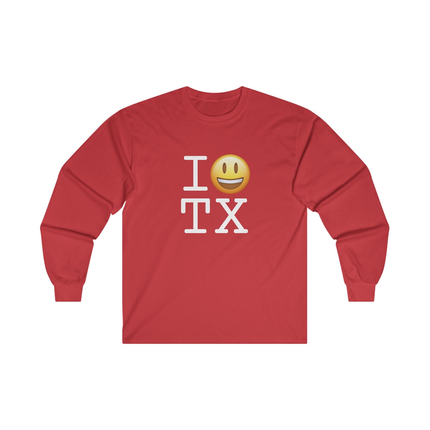 "I'm Happy about Texas" Long Sleeve Shirt