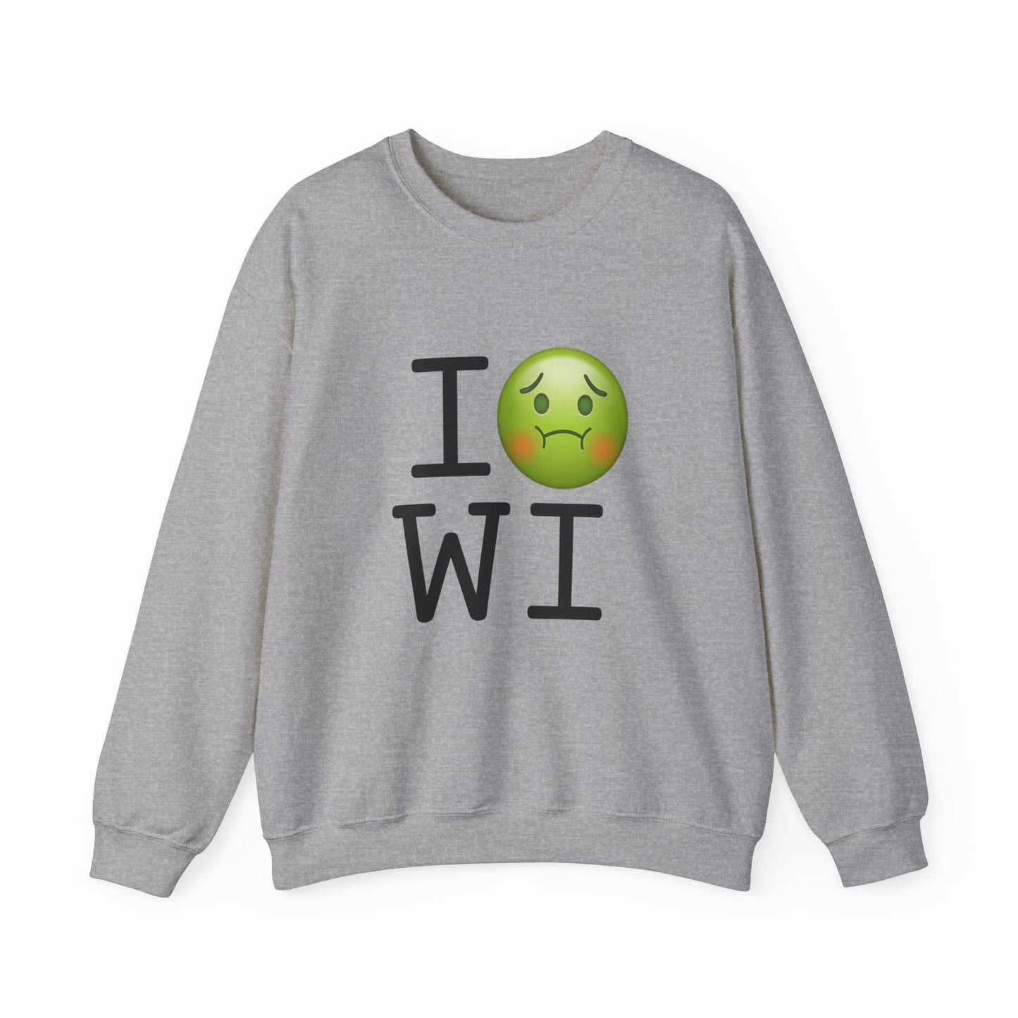 "I'm Nauseous about Wisconsin" Sweatshirt