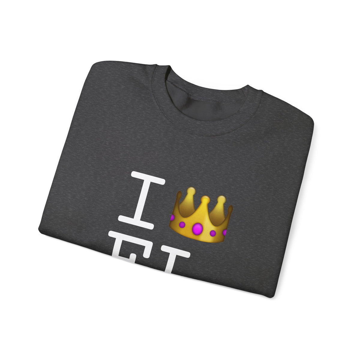 "I'm Royalty (Wear a Crown) in Florida" Sweatshirt