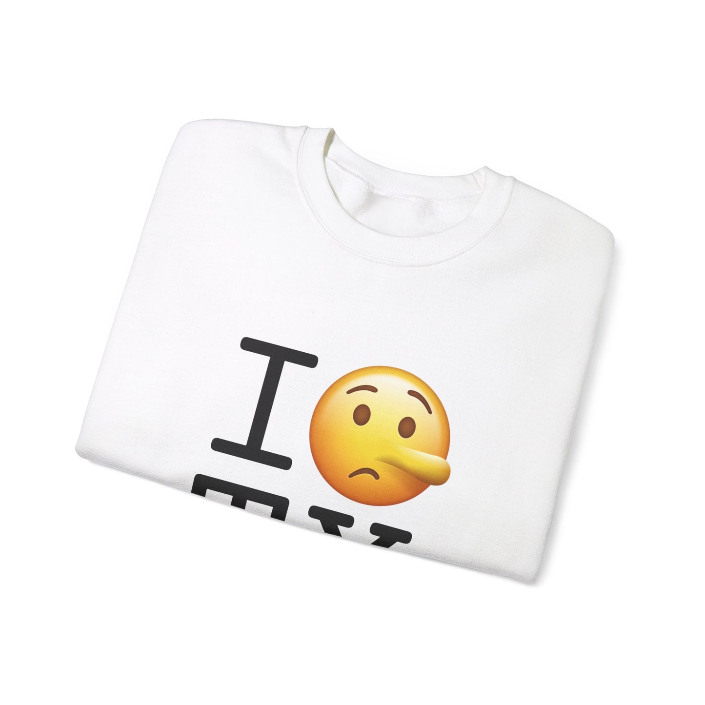 "I Lie about Texas" Sweatshirt
