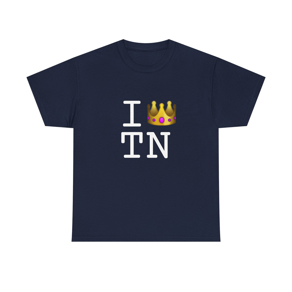 "I'm Royalty (Wear a Crown) in Tennessee" Tee