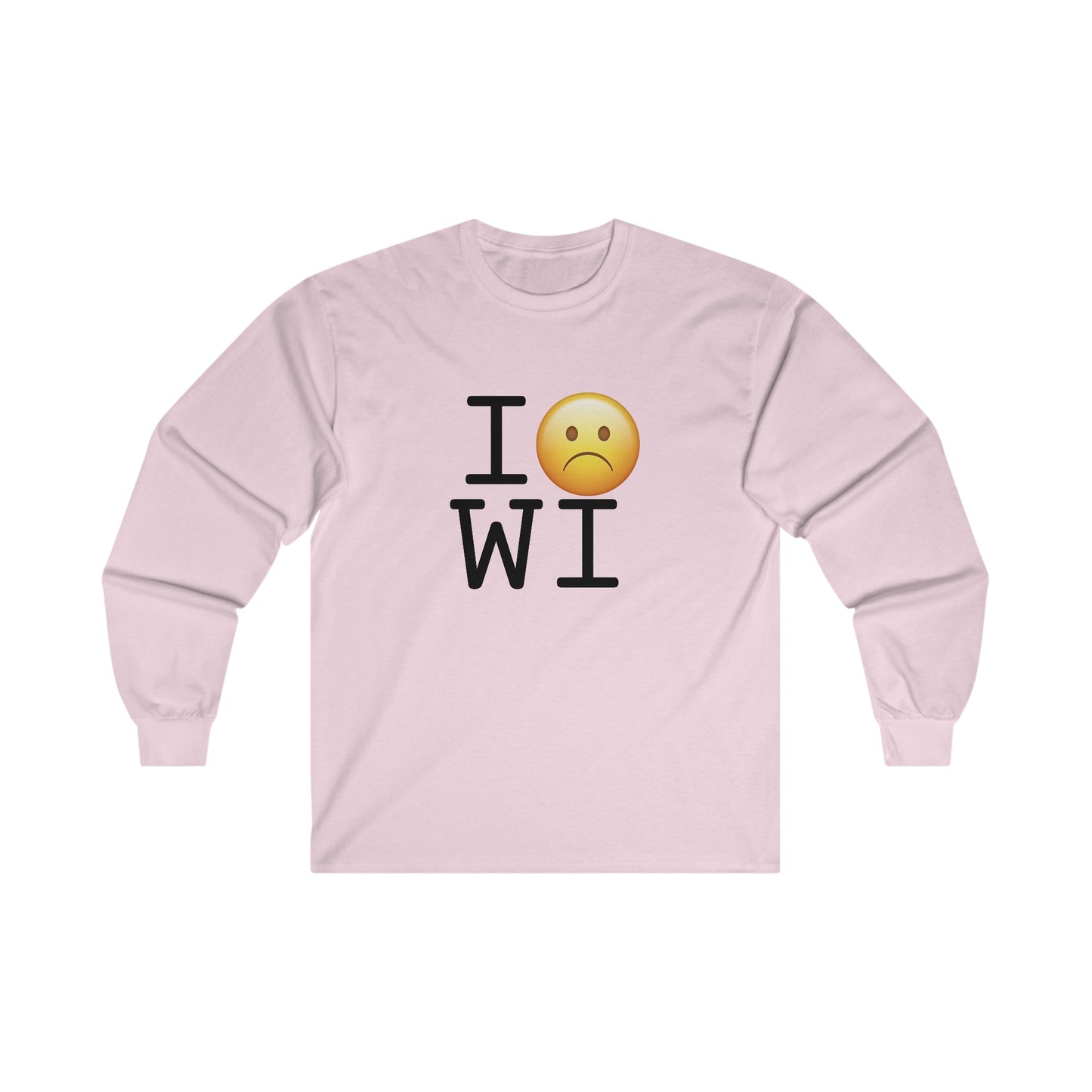 "I'm Grumpy about Wisconsin" Long Sleeve Shirt