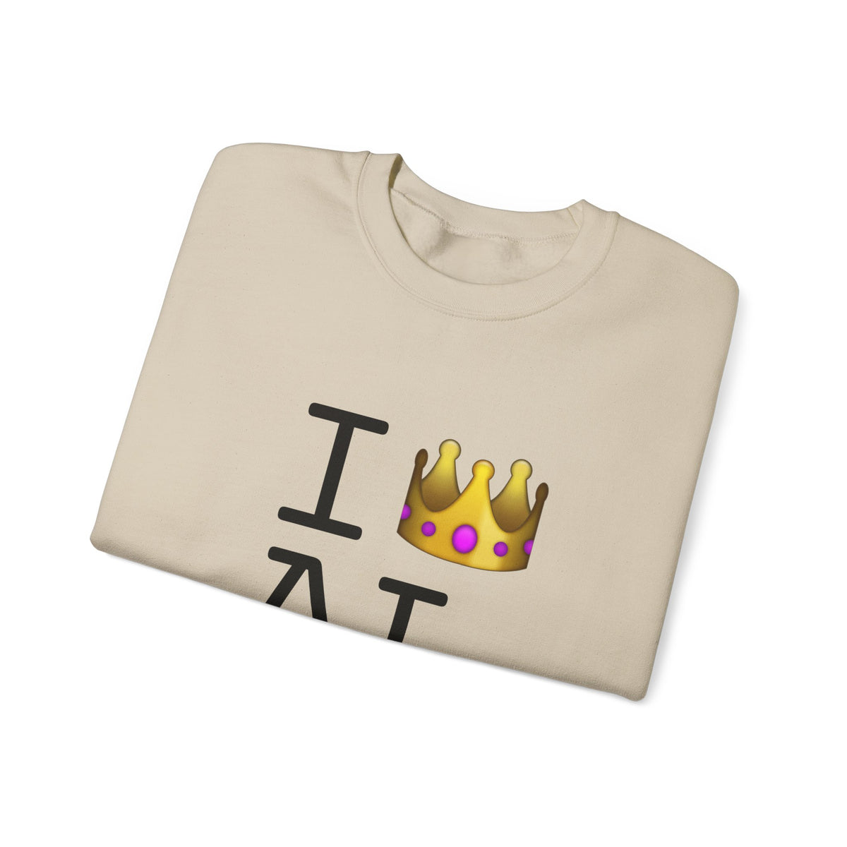 "I'm Royalty (Wear a Crown) in Alabama" Sweatshirt