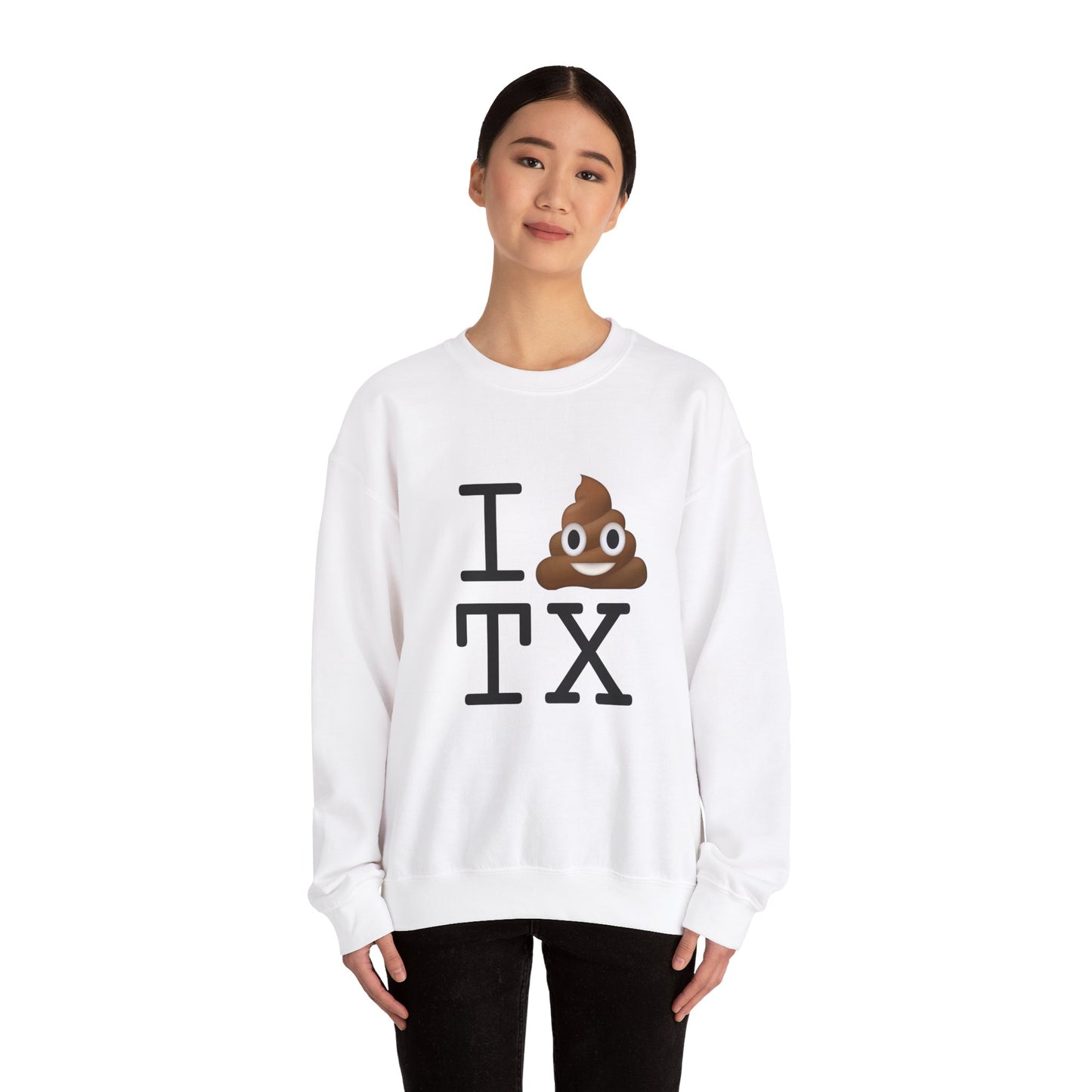 "I Poop in Texas" Sweatshirt