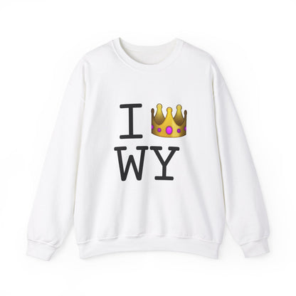 "I'm Royalty (Wear a Crown) in Wyoming" Sweatshirt