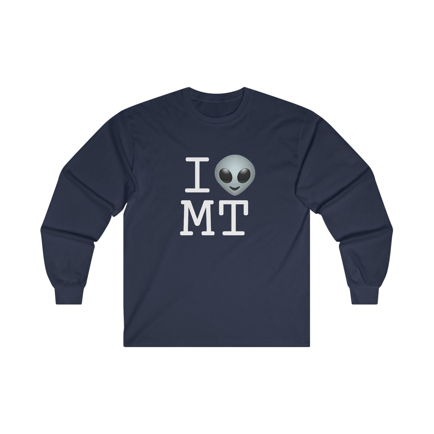 "I Feel Alien in Montana" Long Sleeve Shirt