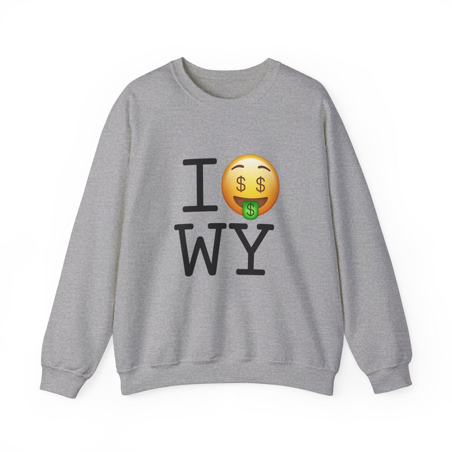 "I Get Rich in Wyoming" Sweatshirt