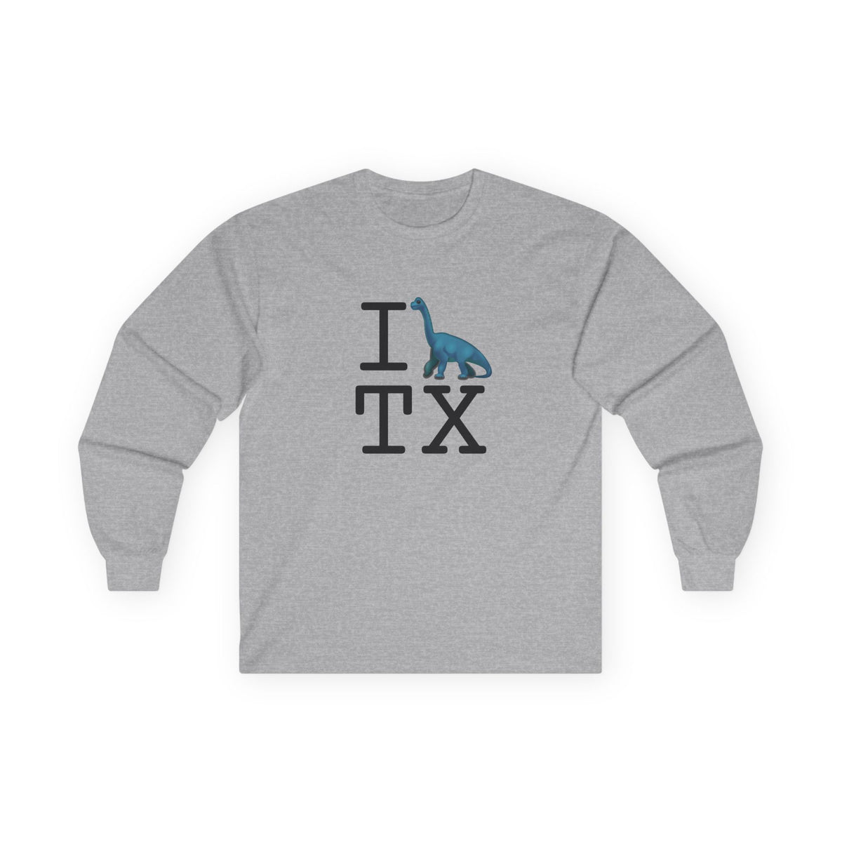 "I'm a Dinosaur in Texas" Long Sleeve Shirt