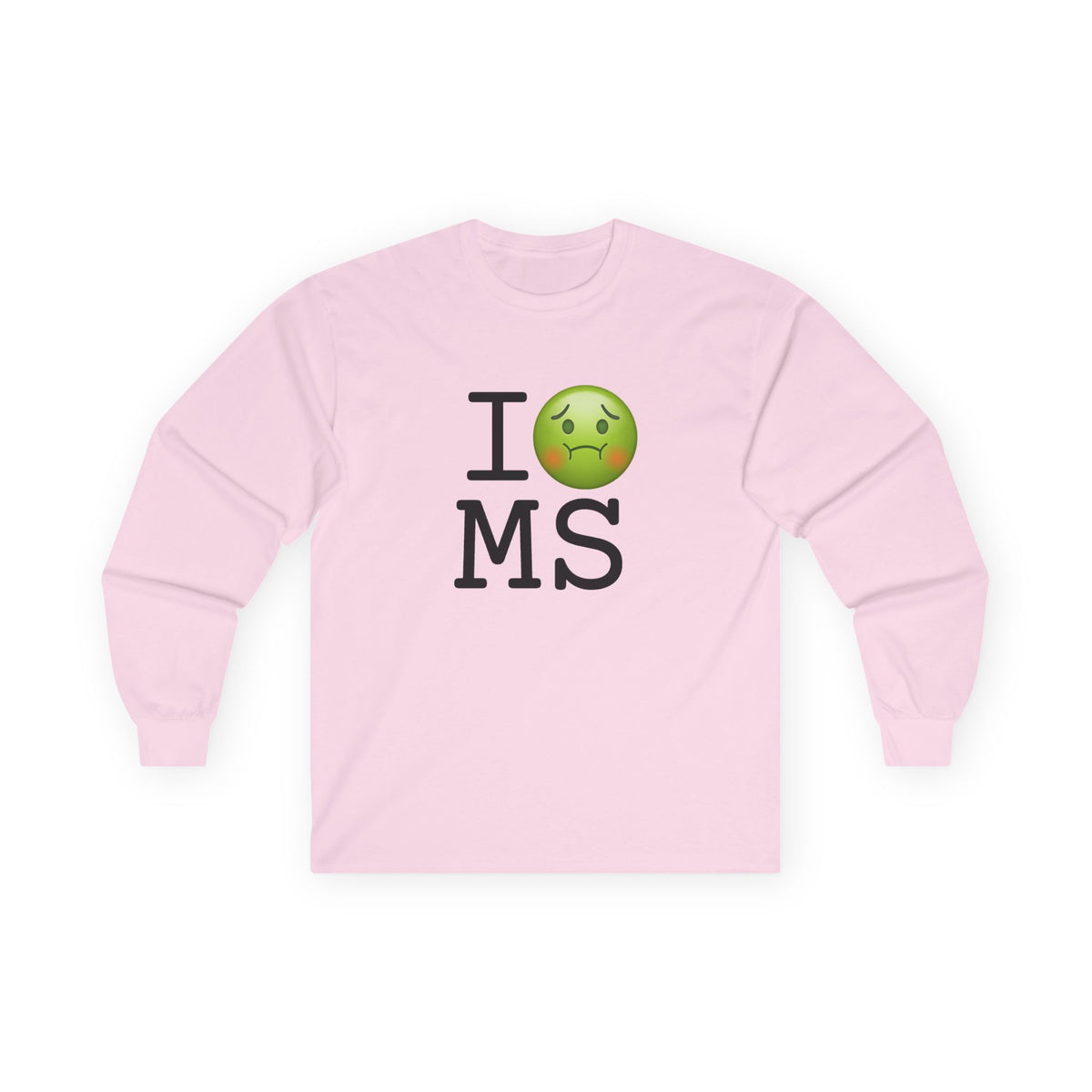 "I'm Nauseous about Mississippi" Long Sleeve Shirt