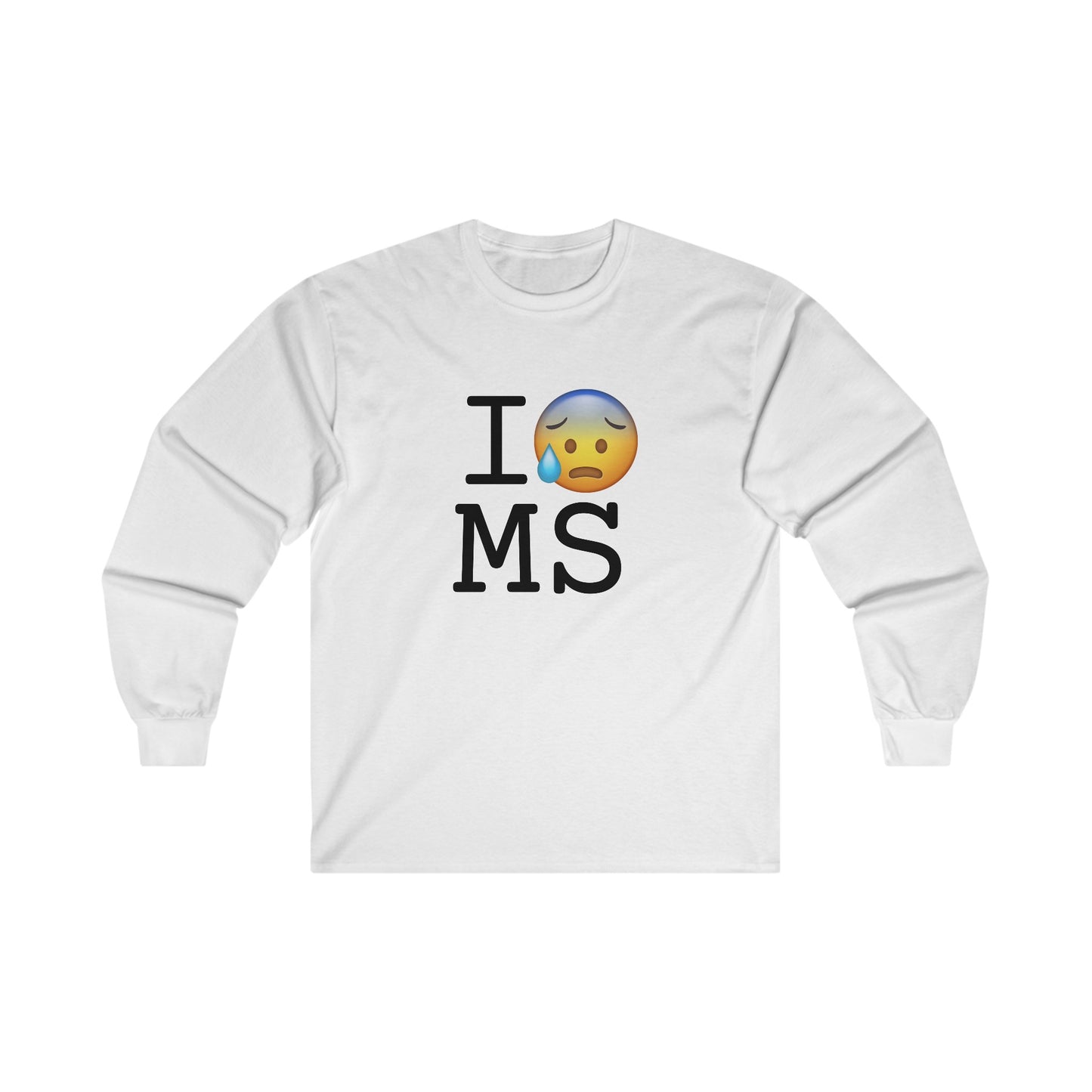 "I'm Anxiously Sweating in Mississippi" Long Sleeve Shirt