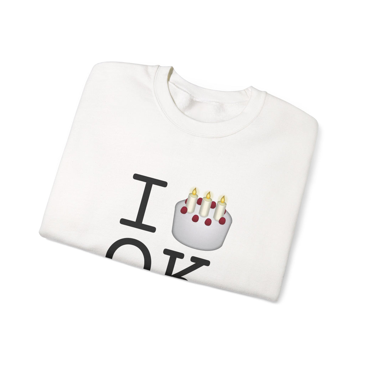 "I Birthday Cake Oklahoma" Sweatshirt
