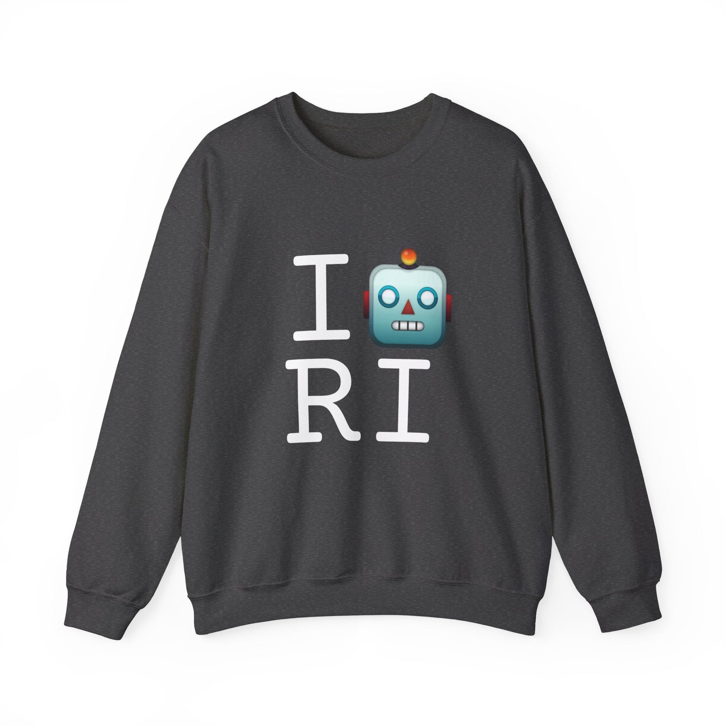 "I'm a Robot in Rhode Island" Sweatshirt