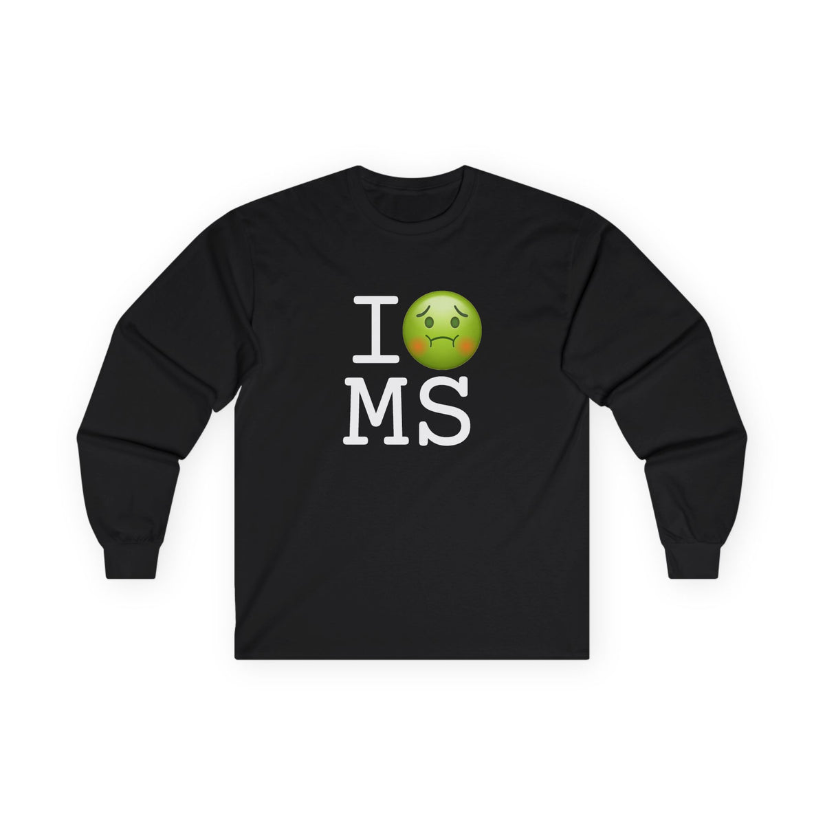 "I'm Nauseous about Mississippi" Long Sleeve Shirt