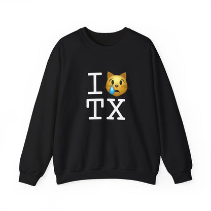 "I'm a Crying Cat about Texas" Sweatshirt