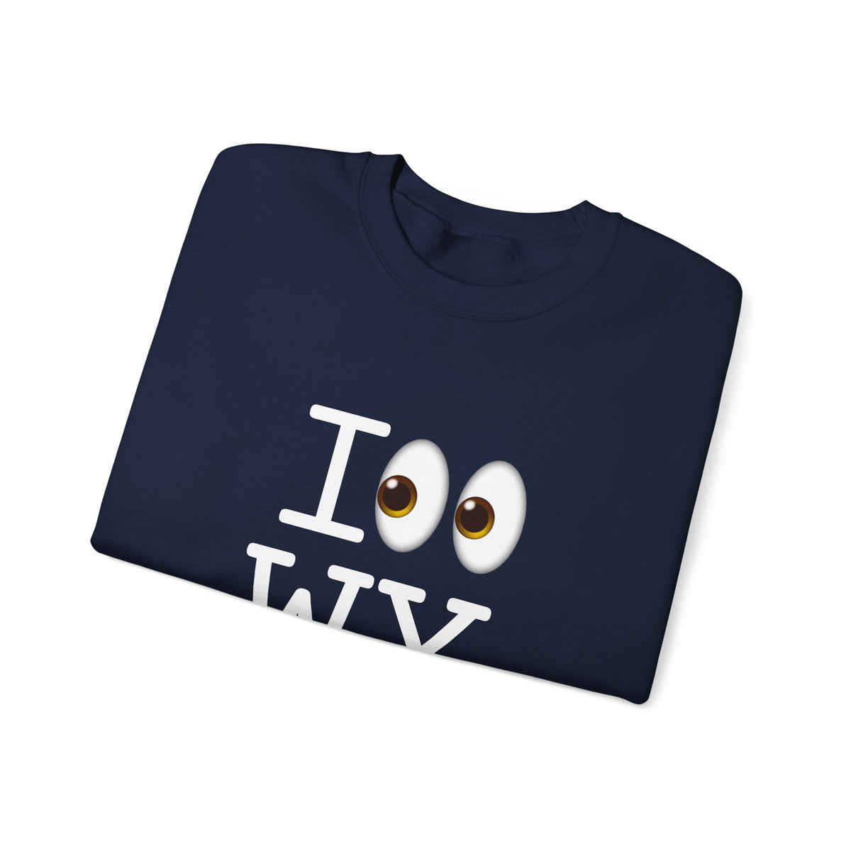 "I Look at Wyoming" Sweatshirt