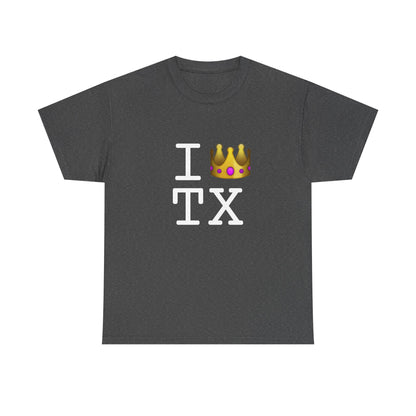 "I'm Royalty (Wear a Crown) in Texas" Tee