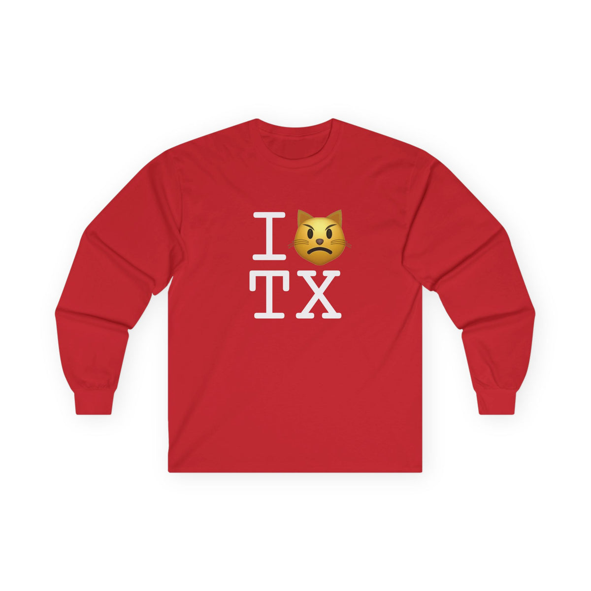 "I'm a Pouting Cat about Texas" Long Sleeve Shirt