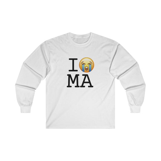 "I Cry About Massachusetts" Long Sleeve Shirt